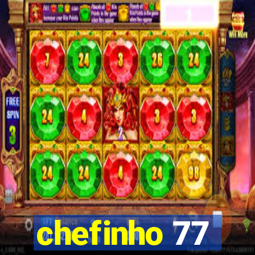 chefinho 77